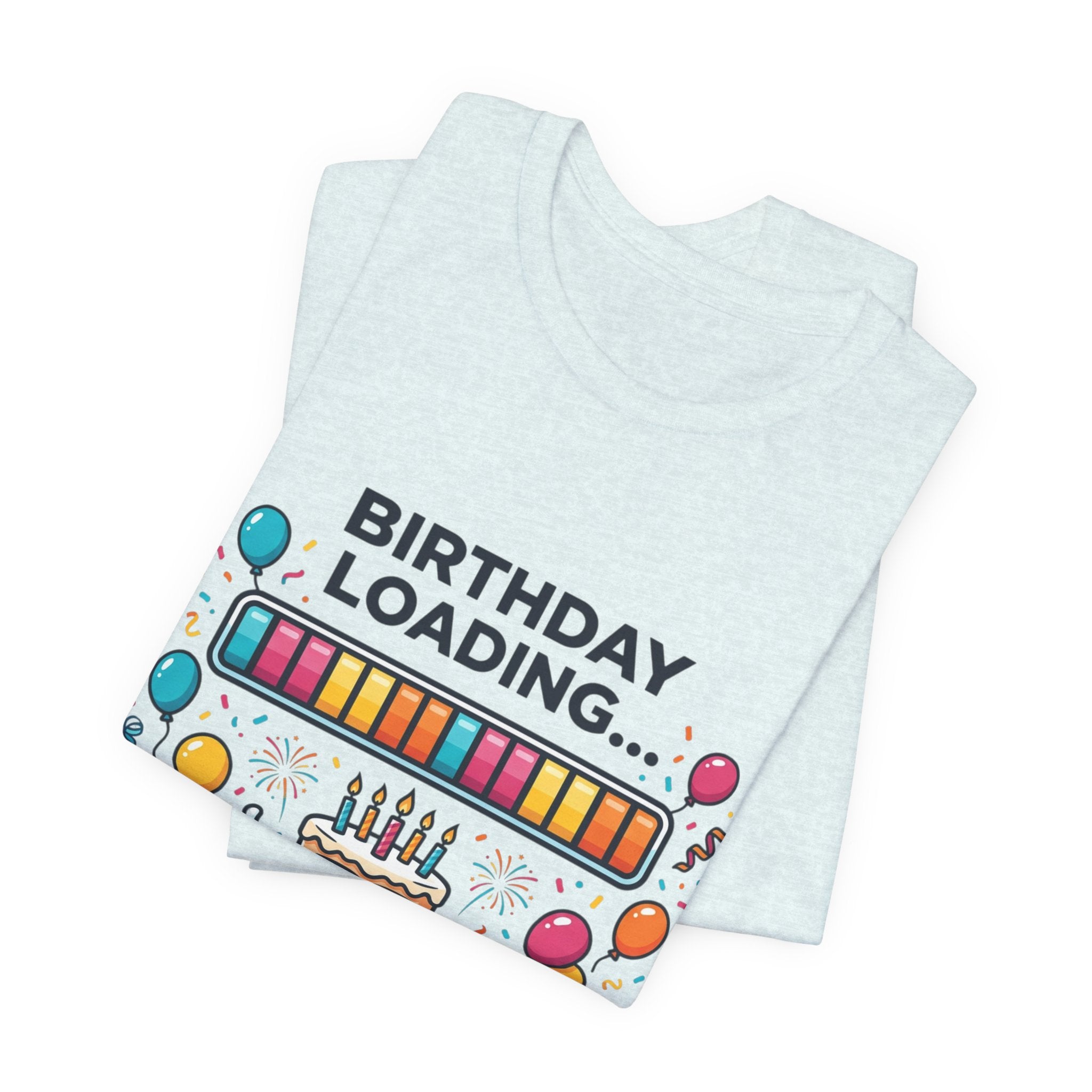 Birthday Loading 100% Tee