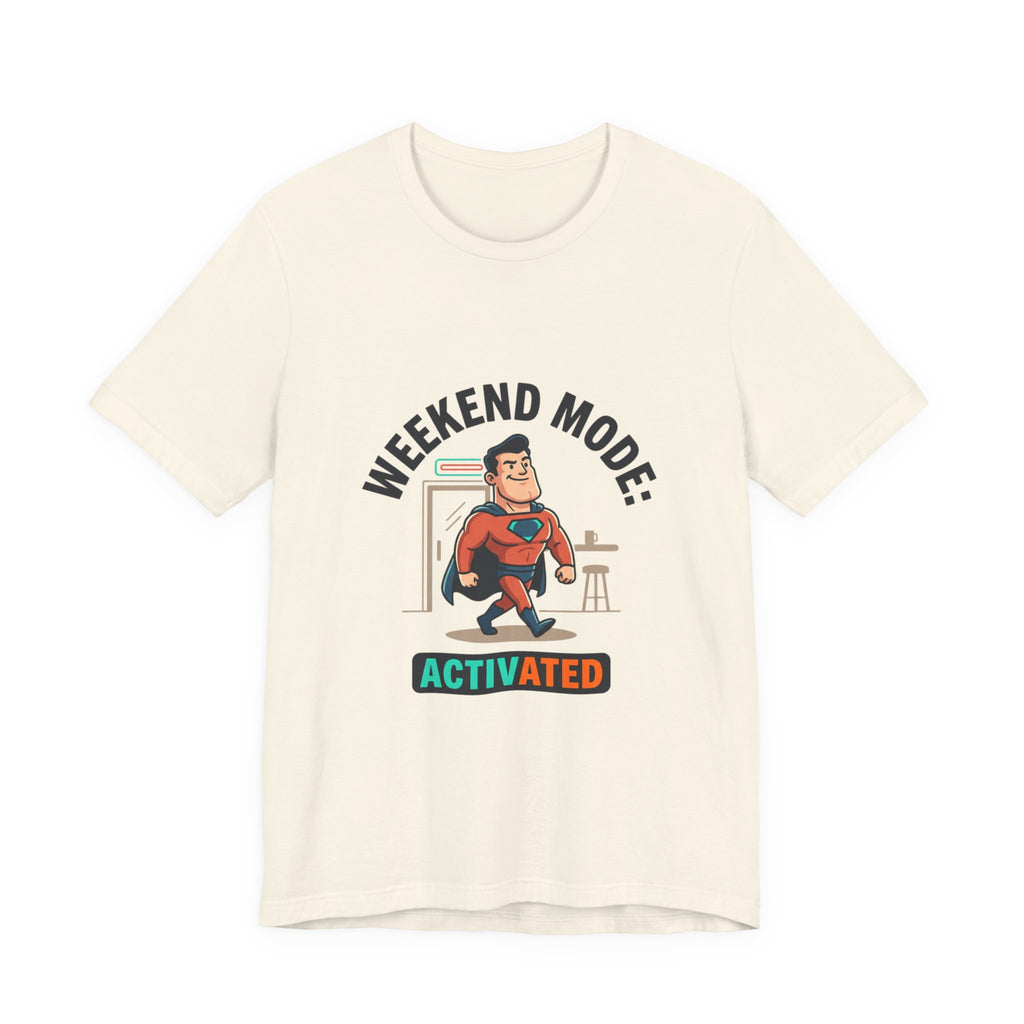 Weekend Mode Activated T-Shirt — Funny Relaxation Graphic Tee