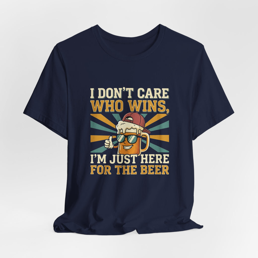 Beer Lovers T‑Shirt – “I Don't Care Who Wins, I'm Just Here For The Beer” Retro Tee