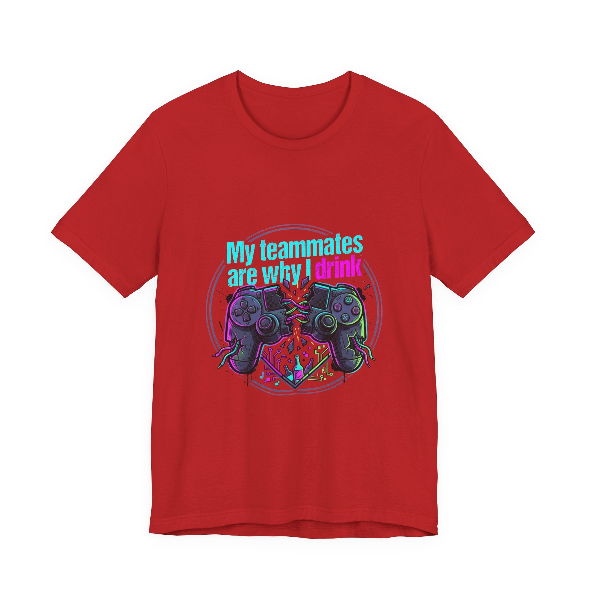Gamer Tee — "My Teammates Are Why I Drink" Graphic Shirt