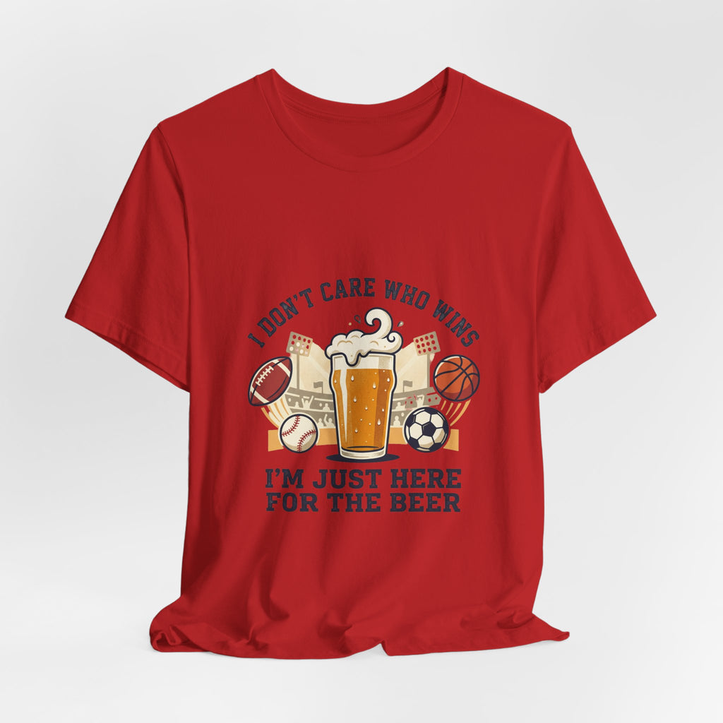 I'm Just Here for the Beer T-Shirt — Funny Sports Fan Beer Tee