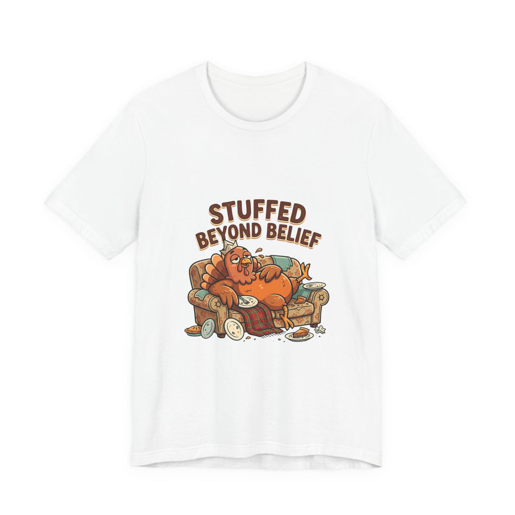 Stuffed Beyond Belief T-Shirt — Funny Thanksgiving Turkey Couch Potato Tee