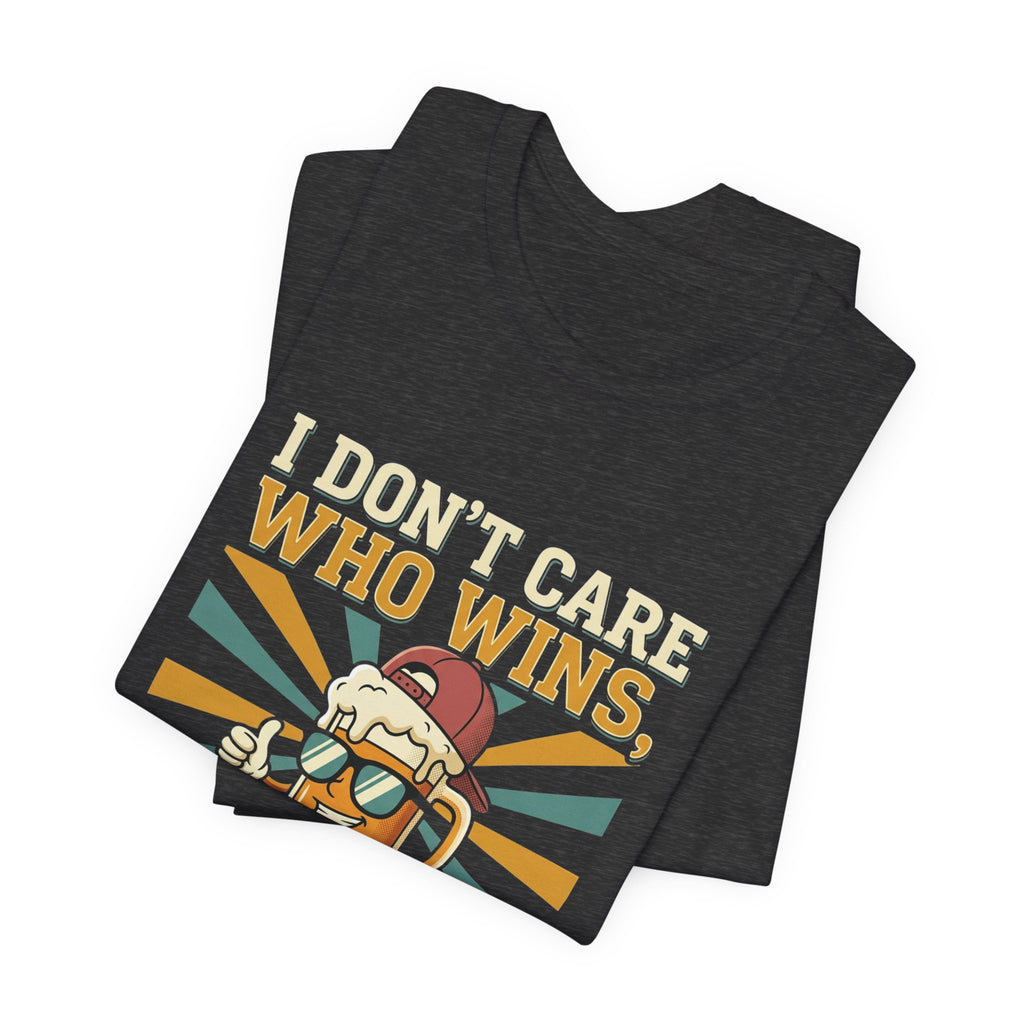 Beer Lovers T‑Shirt – “I Don't Care Who Wins, I'm Just Here For The Beer” Retro Tee