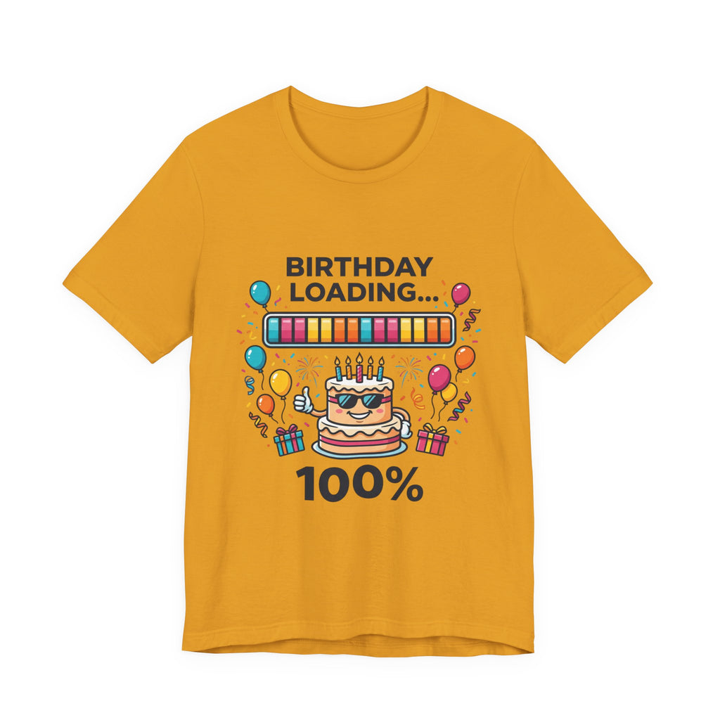 Birthday Loading 100% Tee