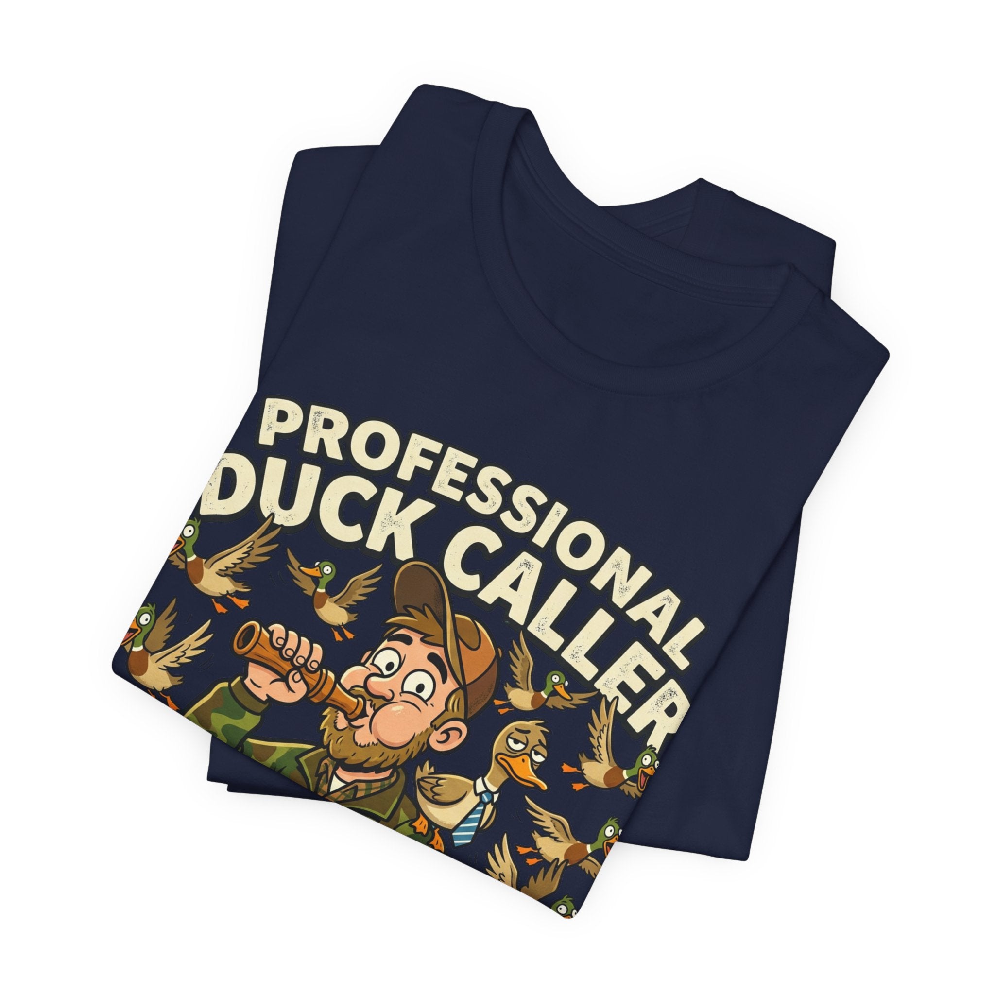 Professional Duck Caller T-Shirt — Funny Hunting Tee for Duck Hunters