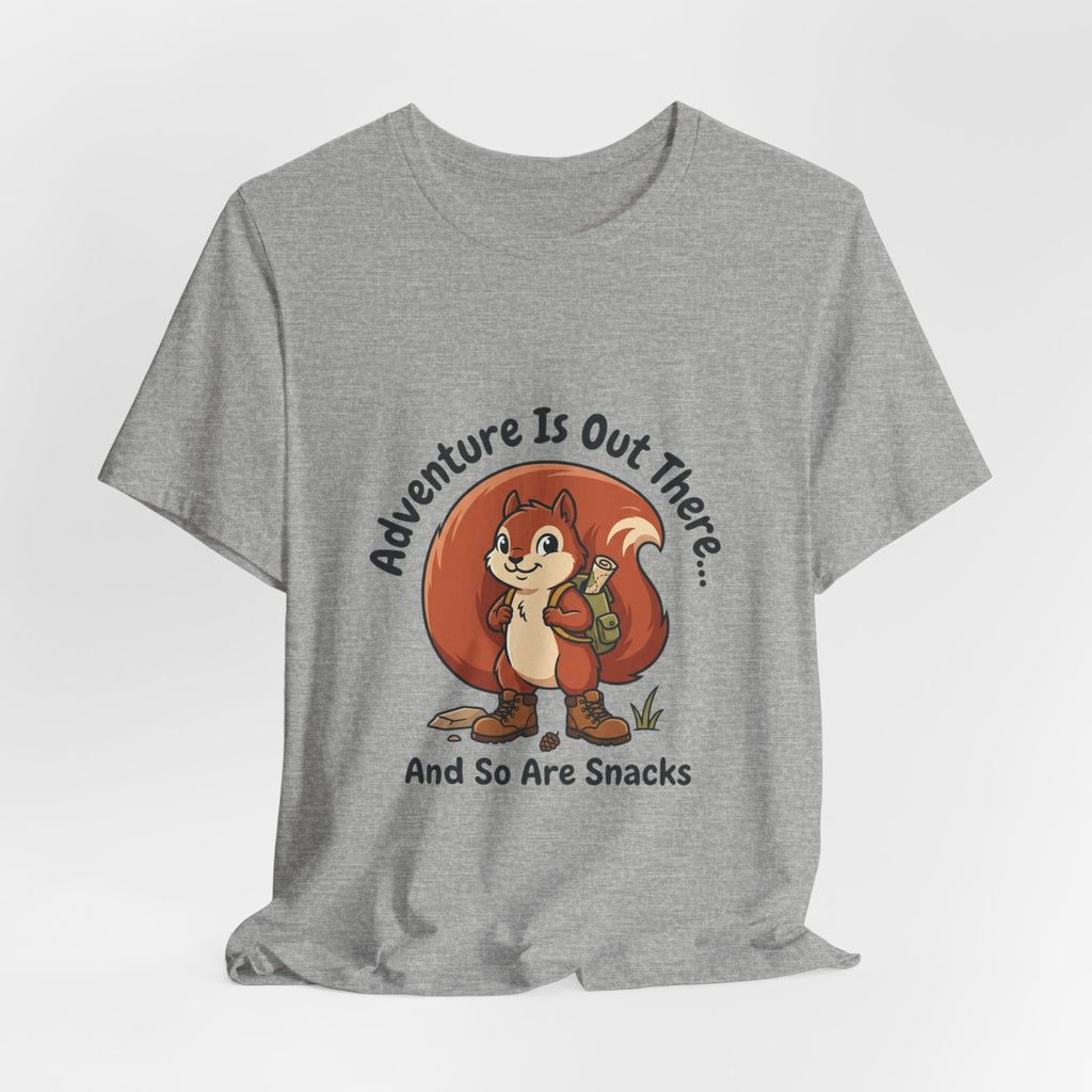 Adventure Is Out There T-Shirt — Cute Squirrel Hiker “And So Are Snacks” Graphic Tee
