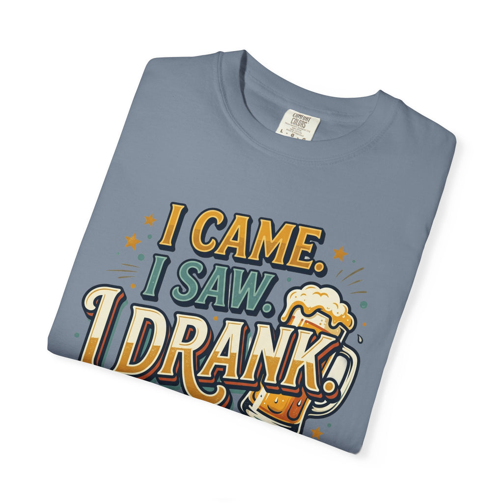 I Came I Saw I Drank Beer T-Shirt — Funny Drinking Graphic Tee for Parties & St. Patrick’s Day
