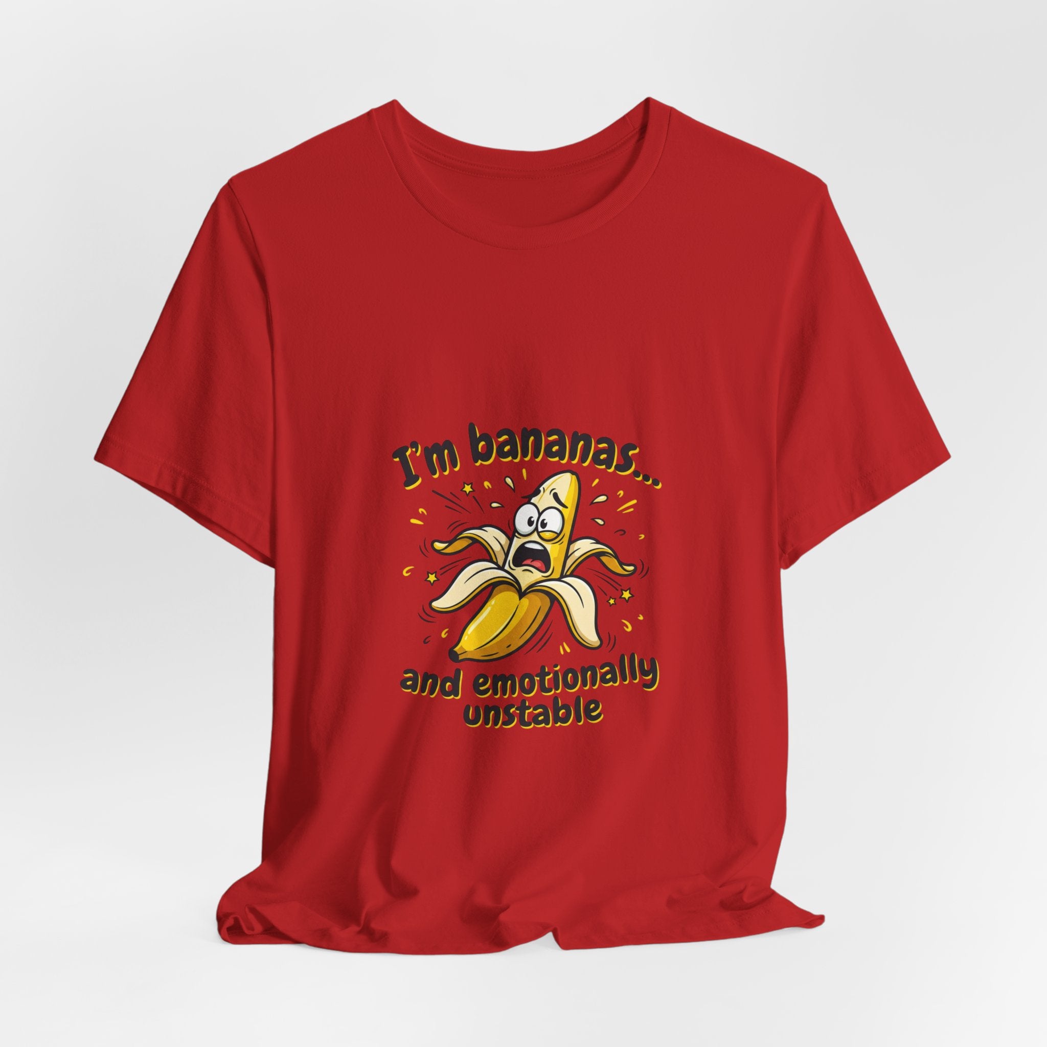I'm Bananas and Emotionally Unstable Tee