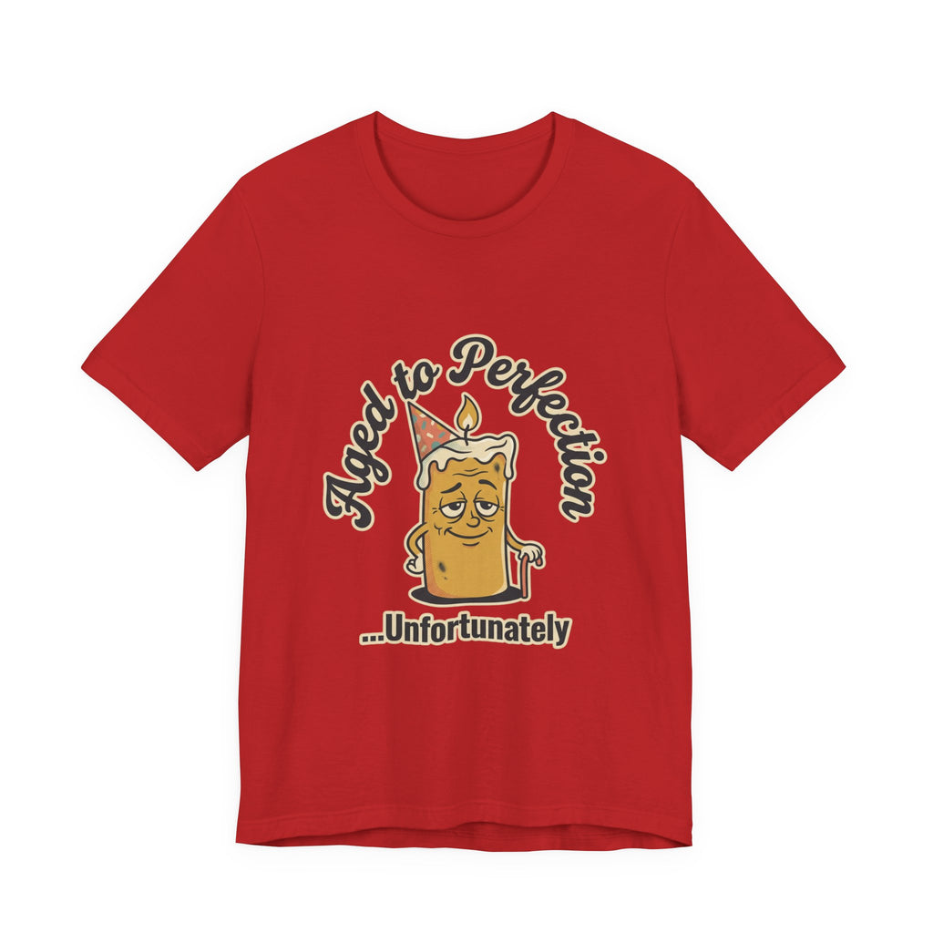 Aged to Perfection Cake Tee — "Aged to Perfection...Unfortunately" Funny Birthday Shirt