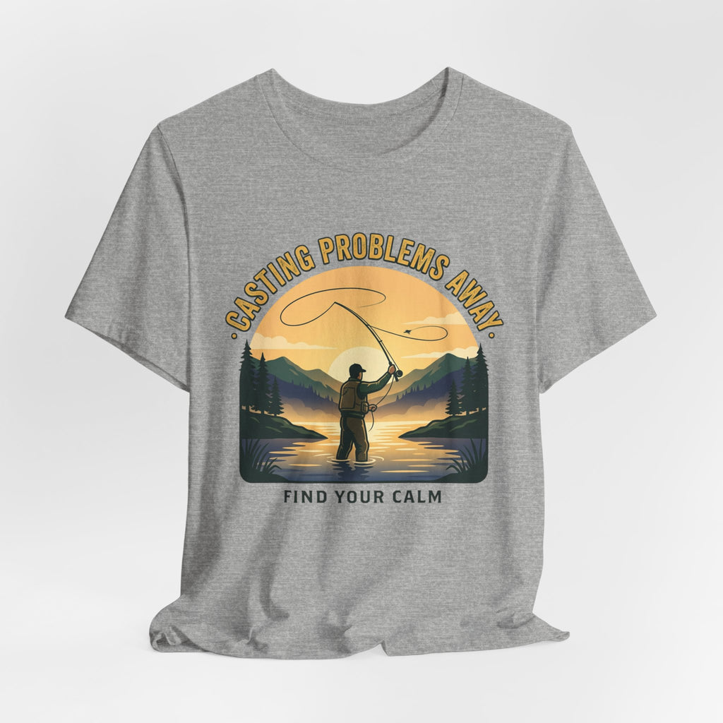 Fishing T-Shirt — "Casting Problems Away, Find Your Calm" Outdoor Angler Tee